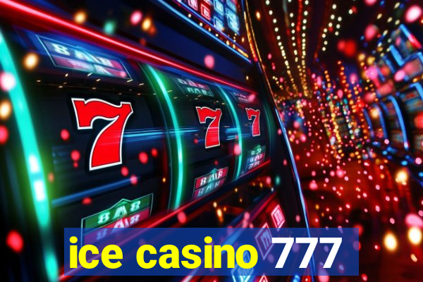 ice casino 777